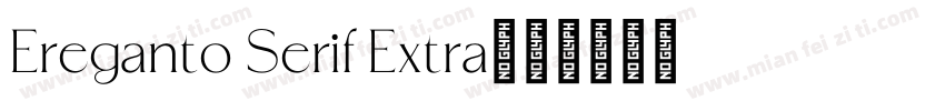 Ereganto Serif Extra字体转换